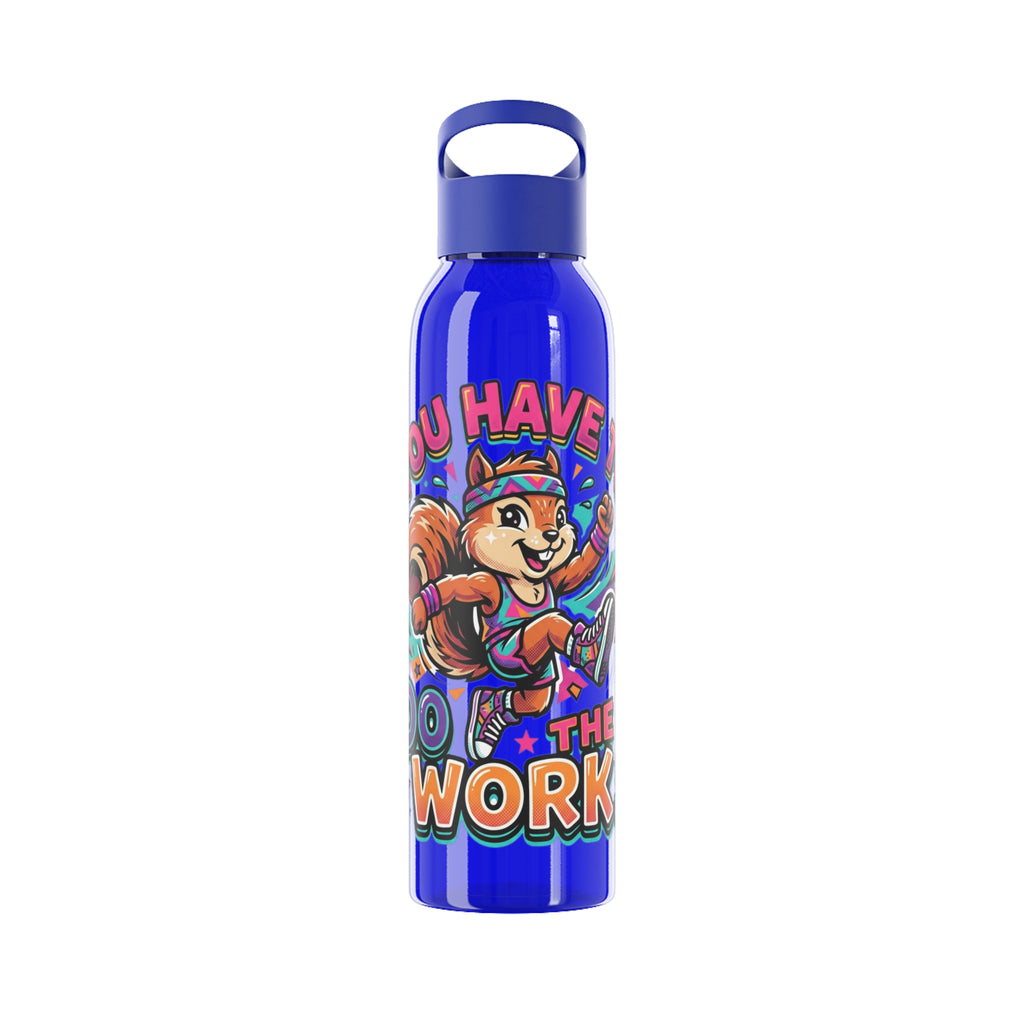 Motivational Squirrel Sports Water Bottle — "You Have to Do the Work"