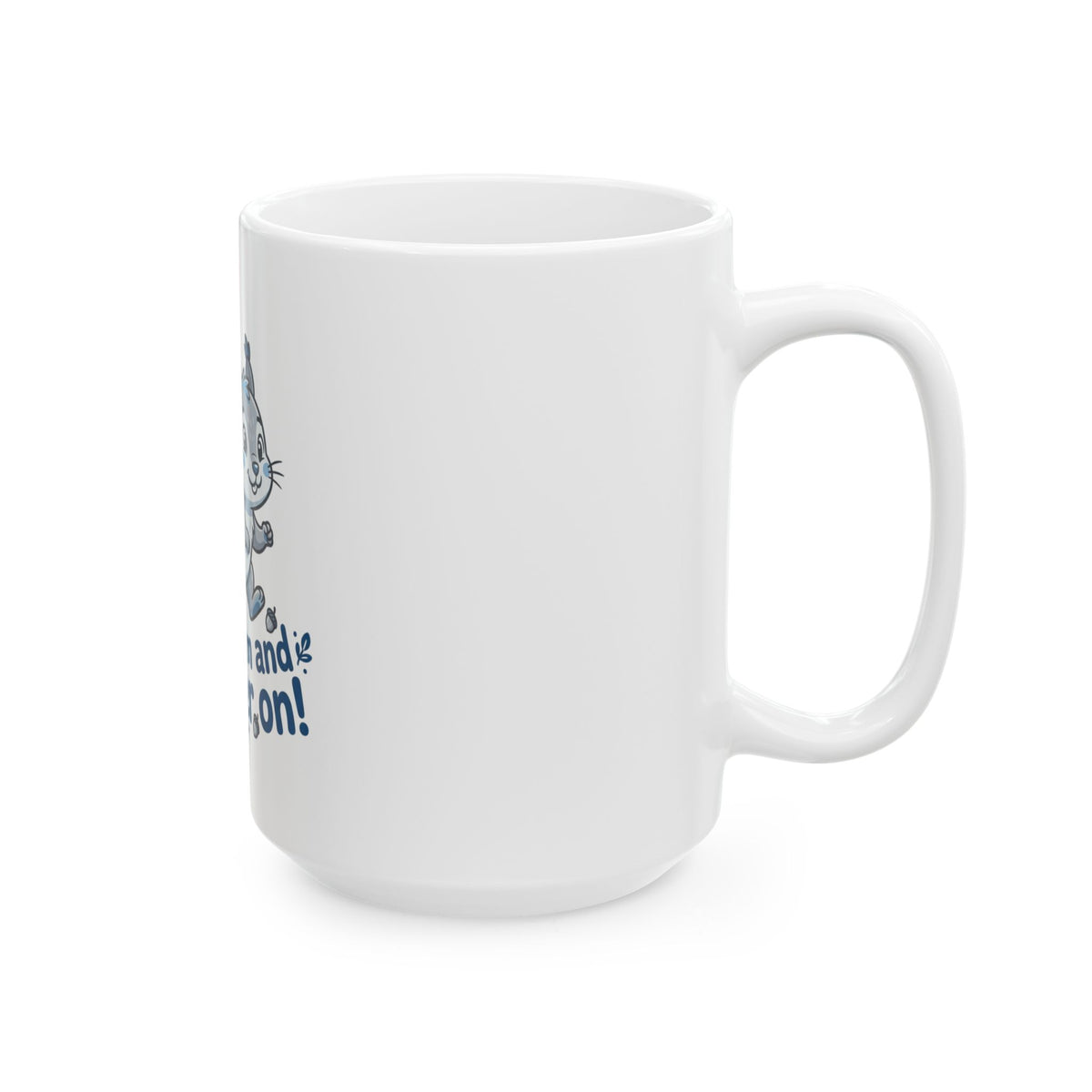 Keep Calm and Scamper On! Squirrel Ceramic Mug (11oz & 15oz)
