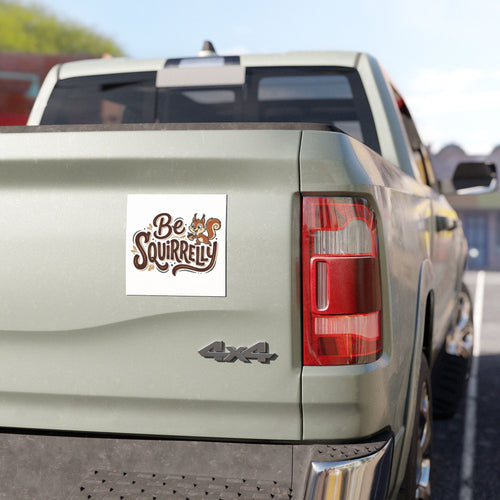 "Be Squirrelly" Car Magnet