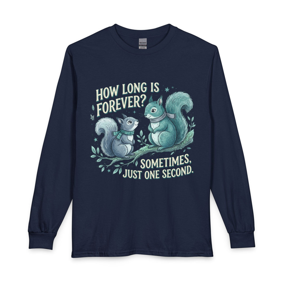“How Long is Forever” Unisex Long Sleeve T-Shirt