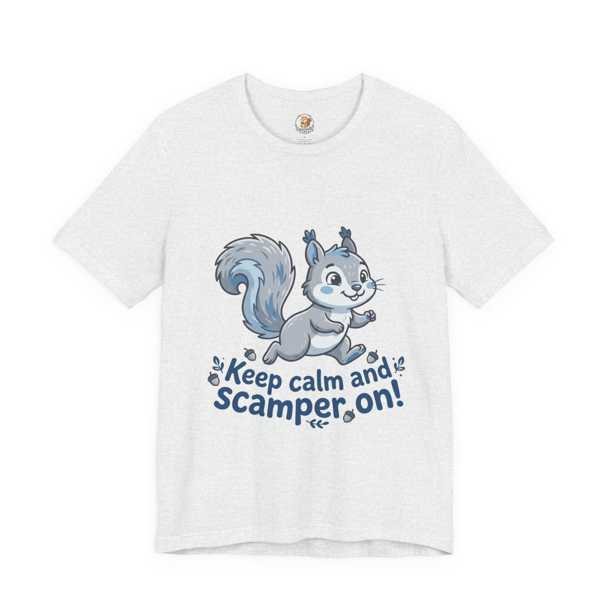 "Keep Calm and Scamper On" Squirrel Unisex Tee