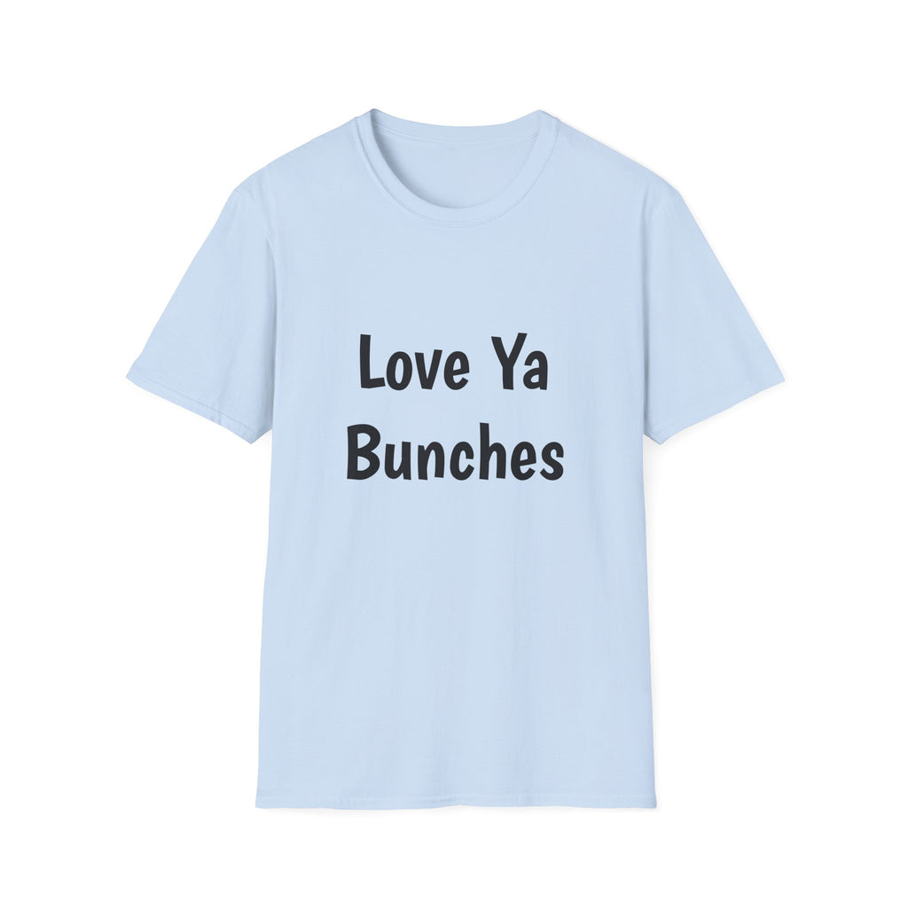 “Love ya Bunches” Adult Unisex Softstyle T-Shirt