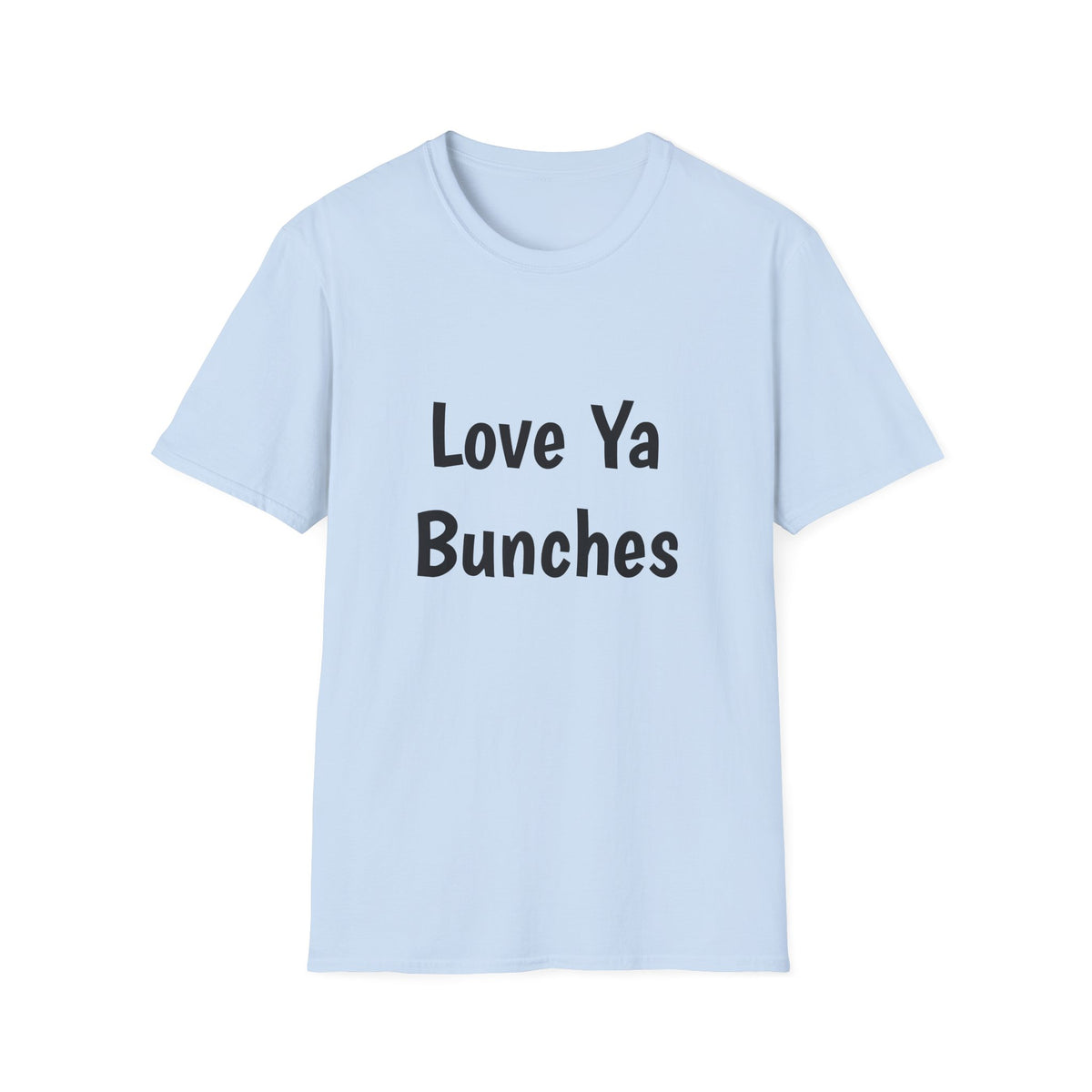 “Love ya Bunches” Adult Unisex Softstyle T-Shirt