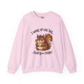 "I Woke Up Like This... Fluffy and Feral" Cute Squirrel Sweatshirt