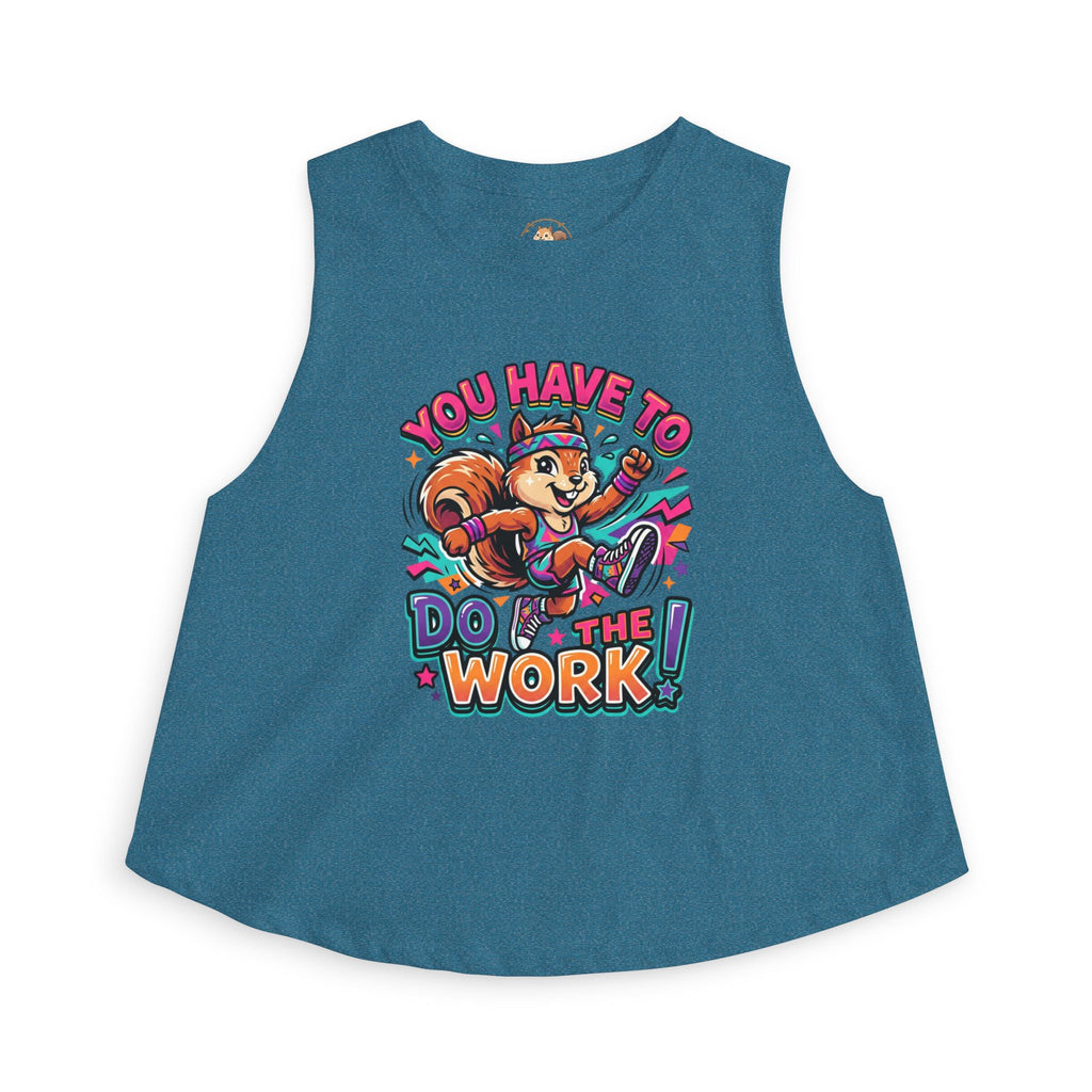 You Have To Do The Work! Crop Tank — Motivational Squirrel Graphic Top