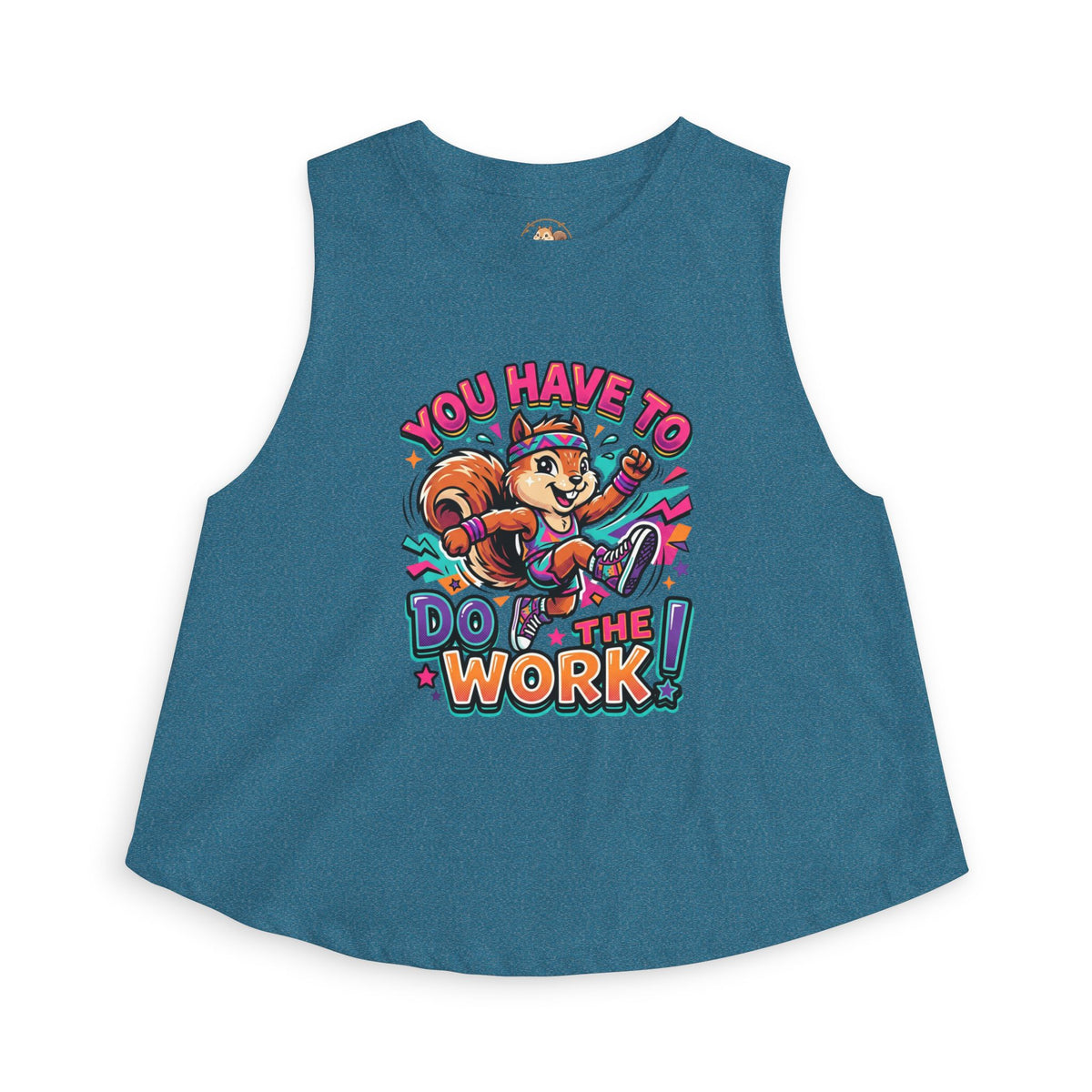 You Have To Do The Work! Crop Tank — Motivational Squirrel Graphic Top