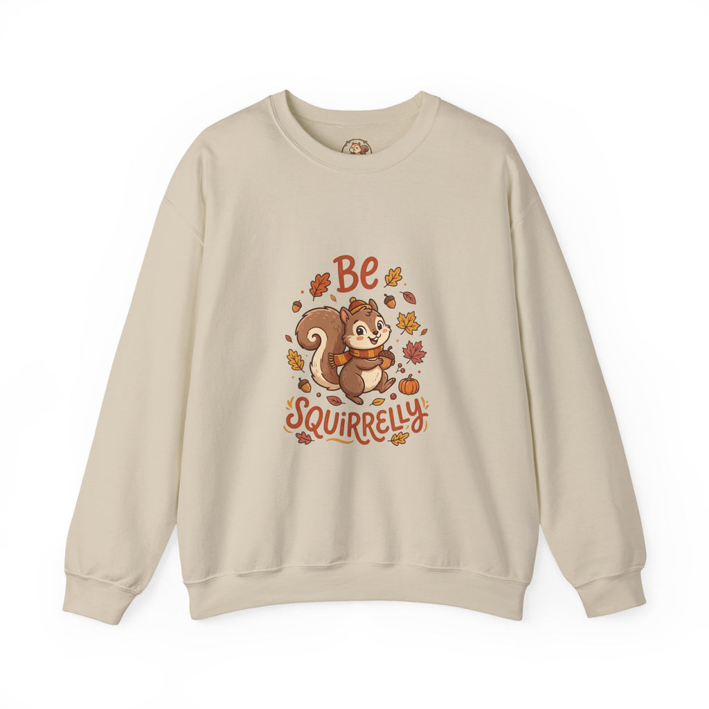 "Be Squirrelly" Cute Autumn Squirrel Crewneck Sweatshirt