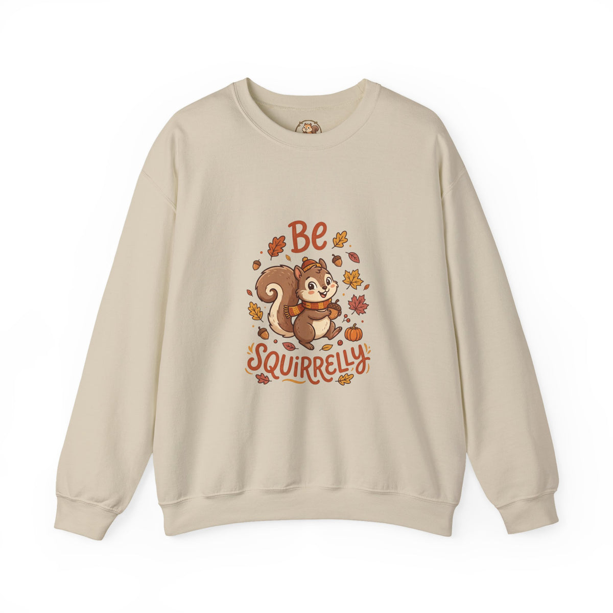 "Be Squirrelly" Cute Autumn Squirrel Crewneck Sweatshirt