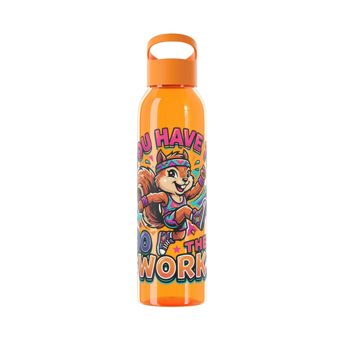 Motivational Squirrel Sports Water Bottle — "You Have to Do the Work"