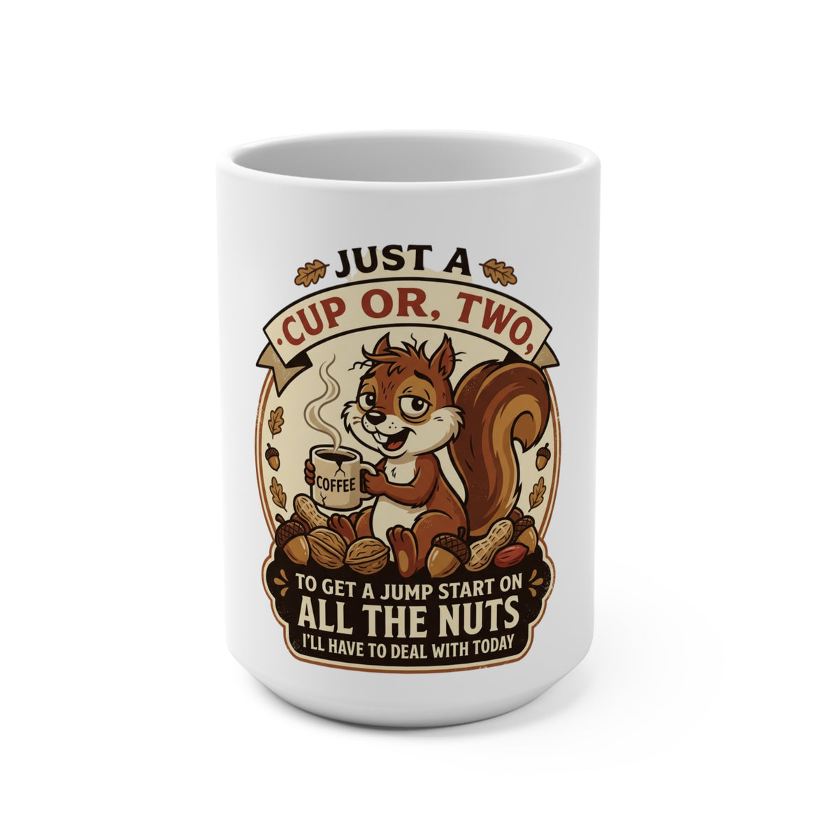 “A Cup or Two” Mug 15oz