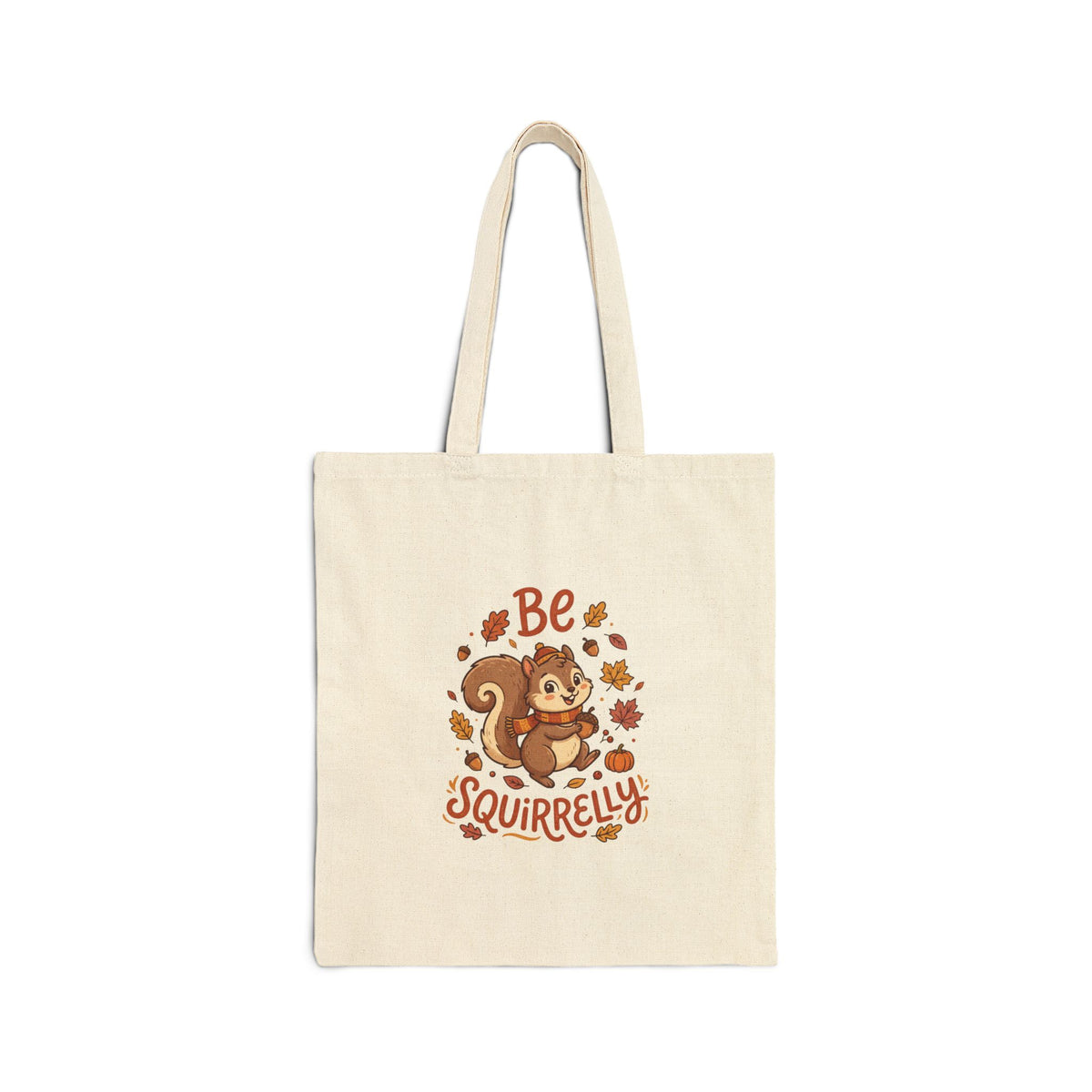 "Be Squirrelly" Canvas Tote Bag