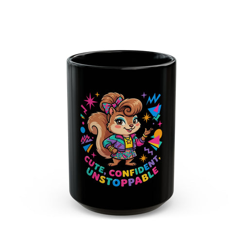 "Cute, Confident, Unstoppable" Mug