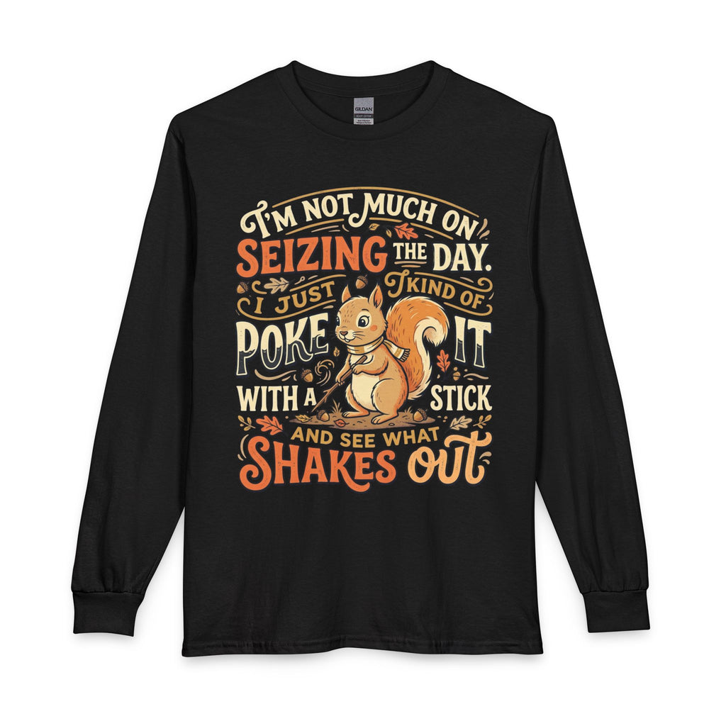 “Seize the Day-Stick” Unisex Long Sleeve T-Shirt