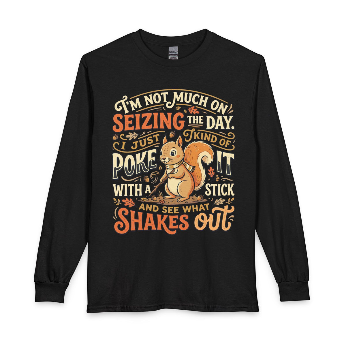 “Seize the Day-Stick” Unisex Long Sleeve T-Shirt