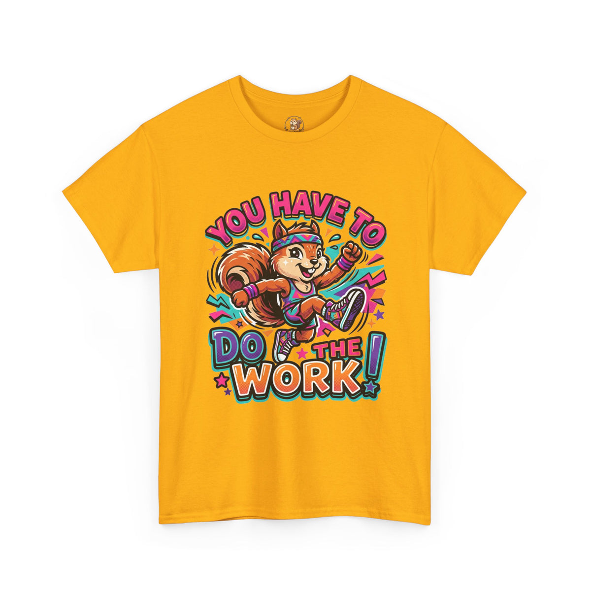 Motivational Squirrel T-Shirt — "You Have To Do The Work" Retro Fitness Graphic Tee