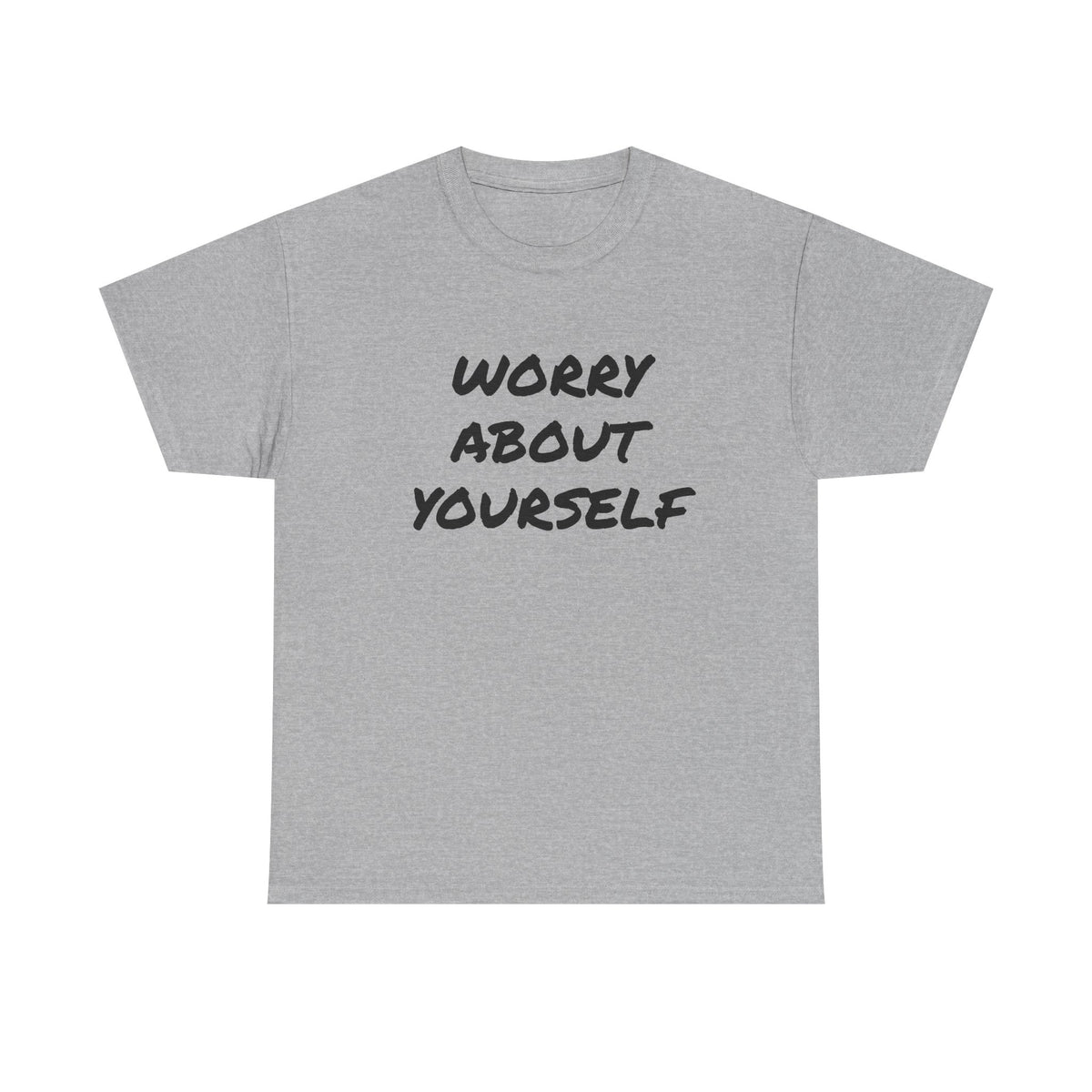 “Worry About Yourself” Tee Unisex Heavy Cotton Tee