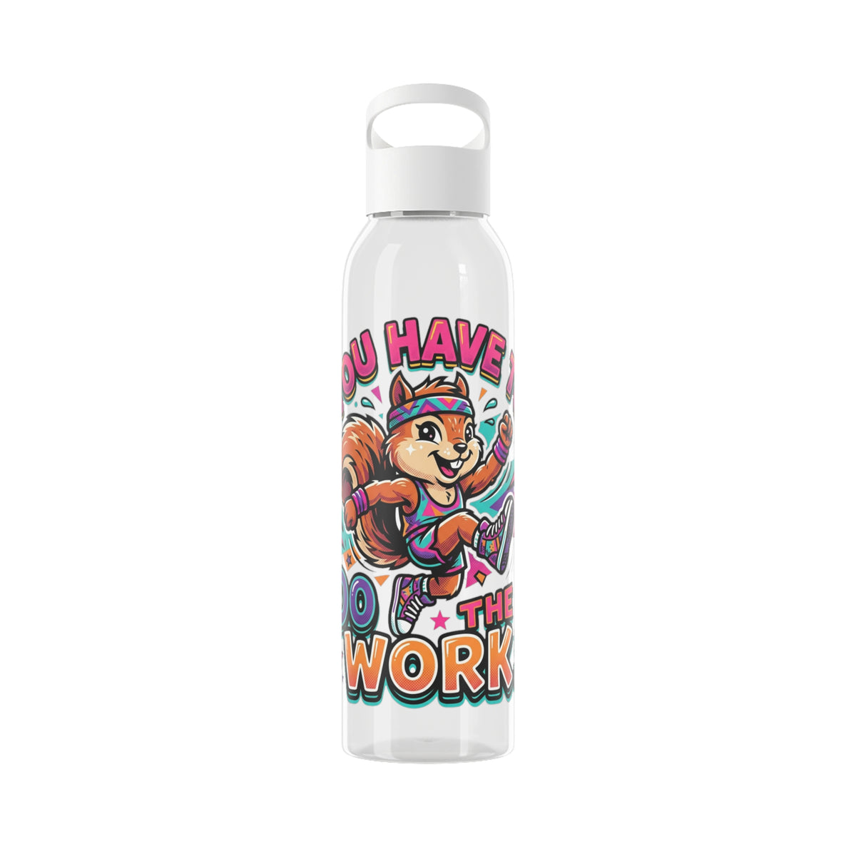 Motivational Squirrel Sports Water Bottle — "You Have to Do the Work"