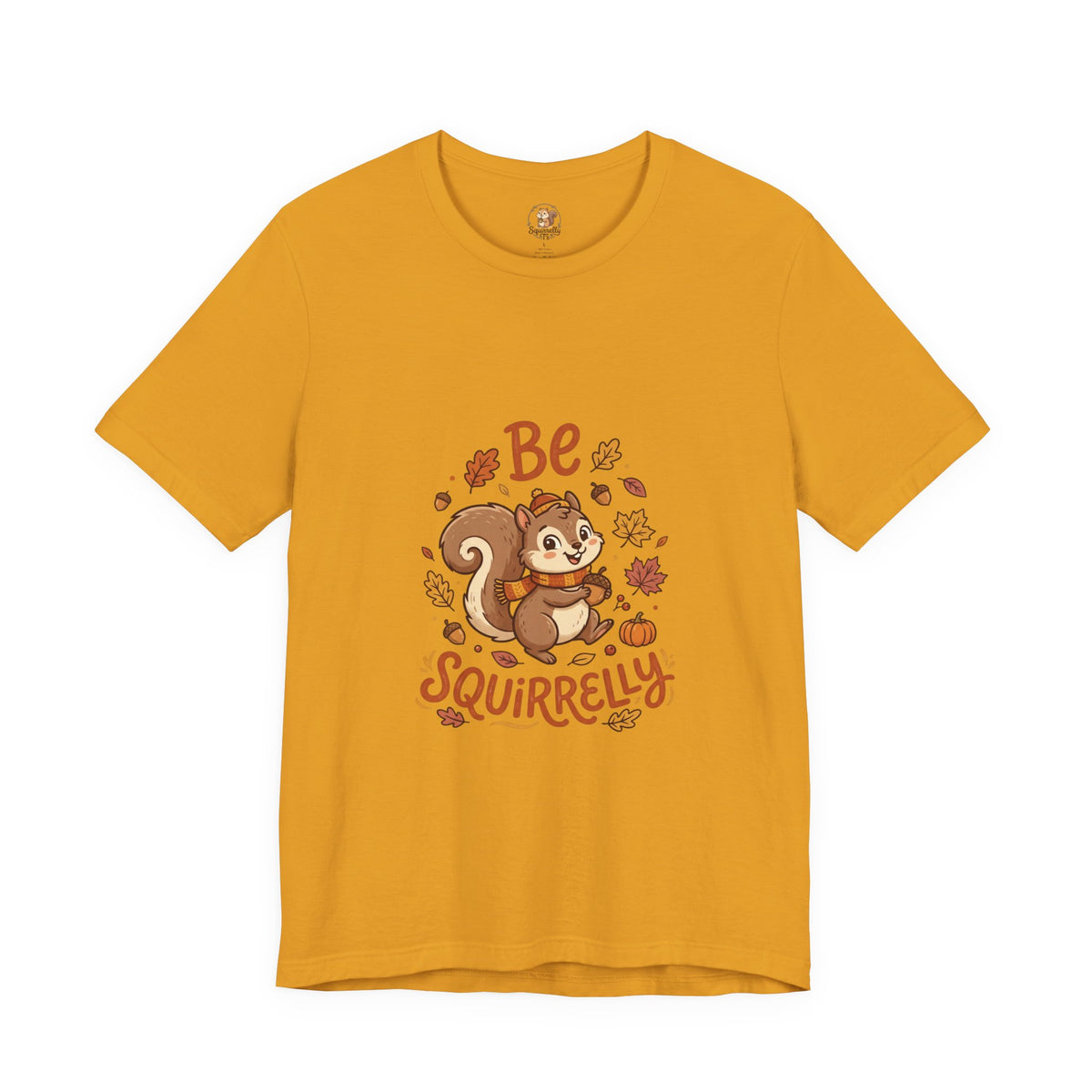"Be Squirrelly" Tee — Cute Fall Squirrel Graphic Shirt