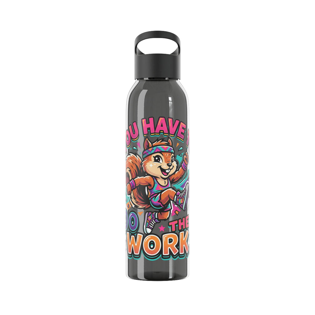 Motivational Squirrel Sports Water Bottle — "You Have to Do the Work"