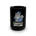 Black 15oz Mug — 'Currently Offline' Sleepy Squirrel Coffee Cup