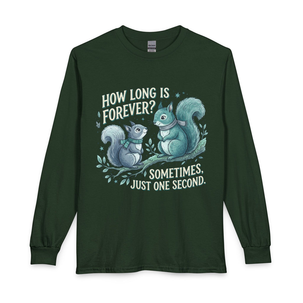 “How Long is Forever” Unisex Long Sleeve T-Shirt