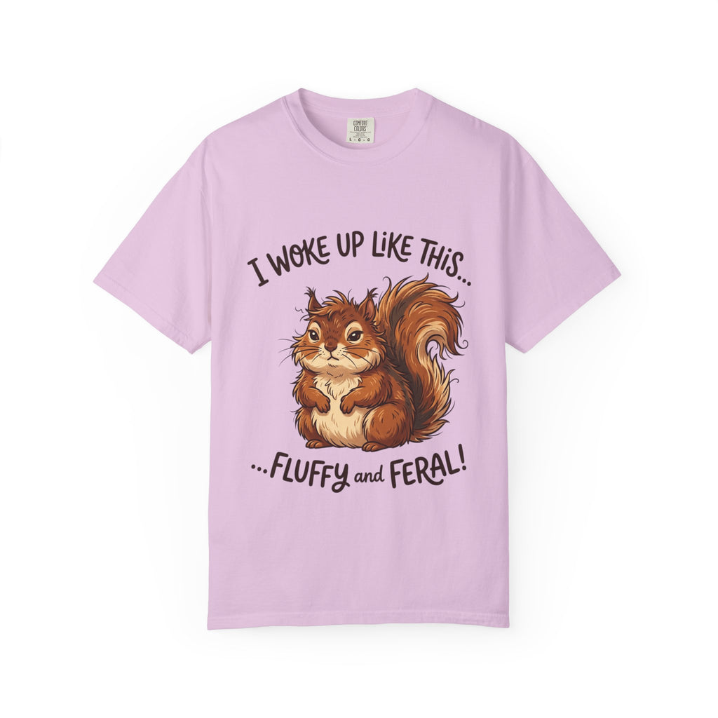 "I Woke Up Like This – Fluffy & Feral"  Squirrel T-Shirt