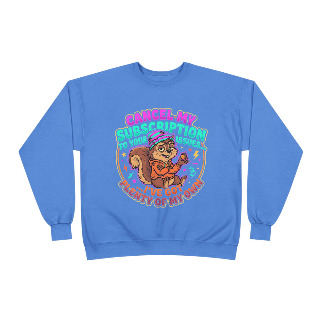 “Cancel my Subscription” Unisex EcoSmart® Crewneck Sweatshirt