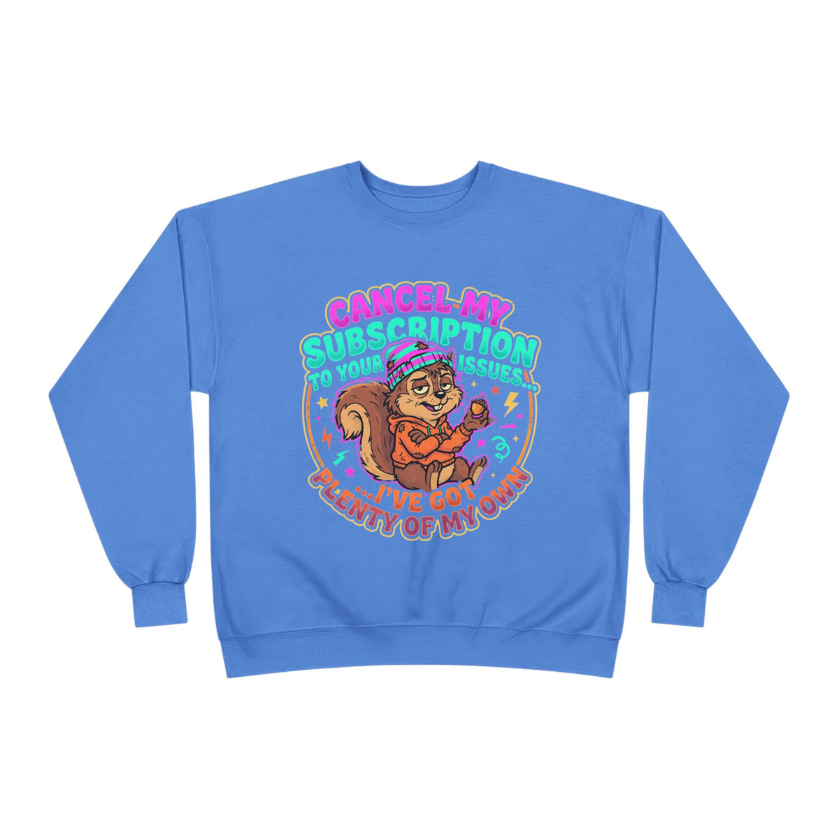 “Cancel my Subscription” Unisex EcoSmart® Crewneck Sweatshirt
