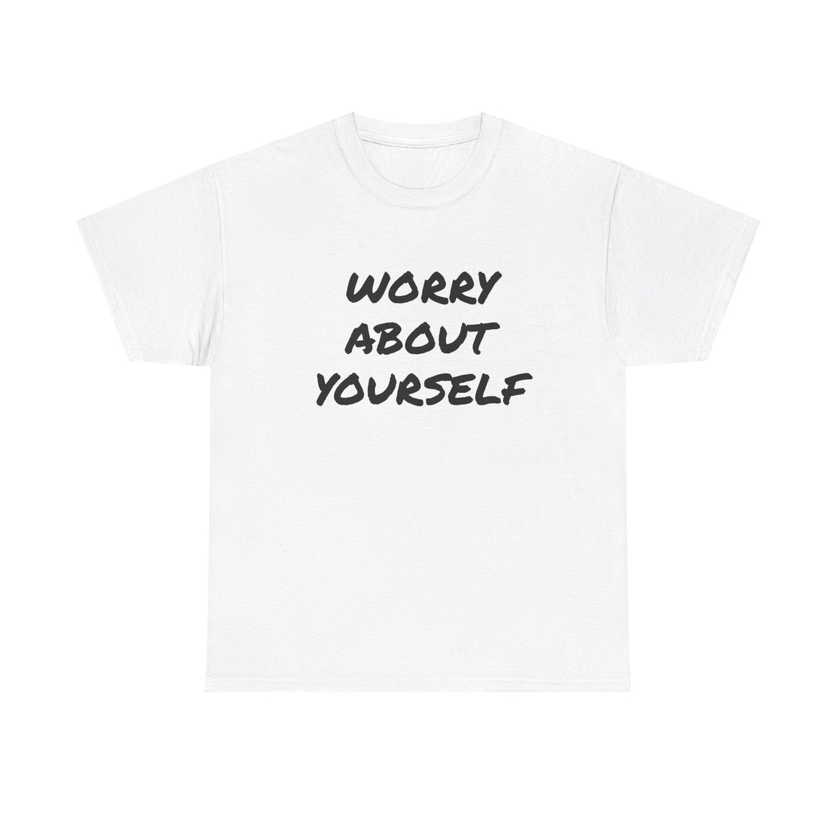 “Worry About Yourself” Tee Unisex Heavy Cotton Tee