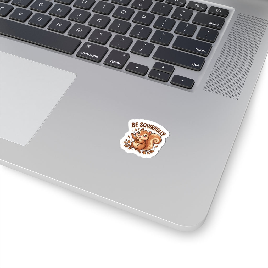 "Be Squirrelly" Kiss-Cut Vinyl Decal for Laptops, Water Bottles & Journals