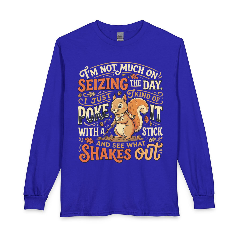 “Seize the Day-Stick” Unisex Long Sleeve T-Shirt