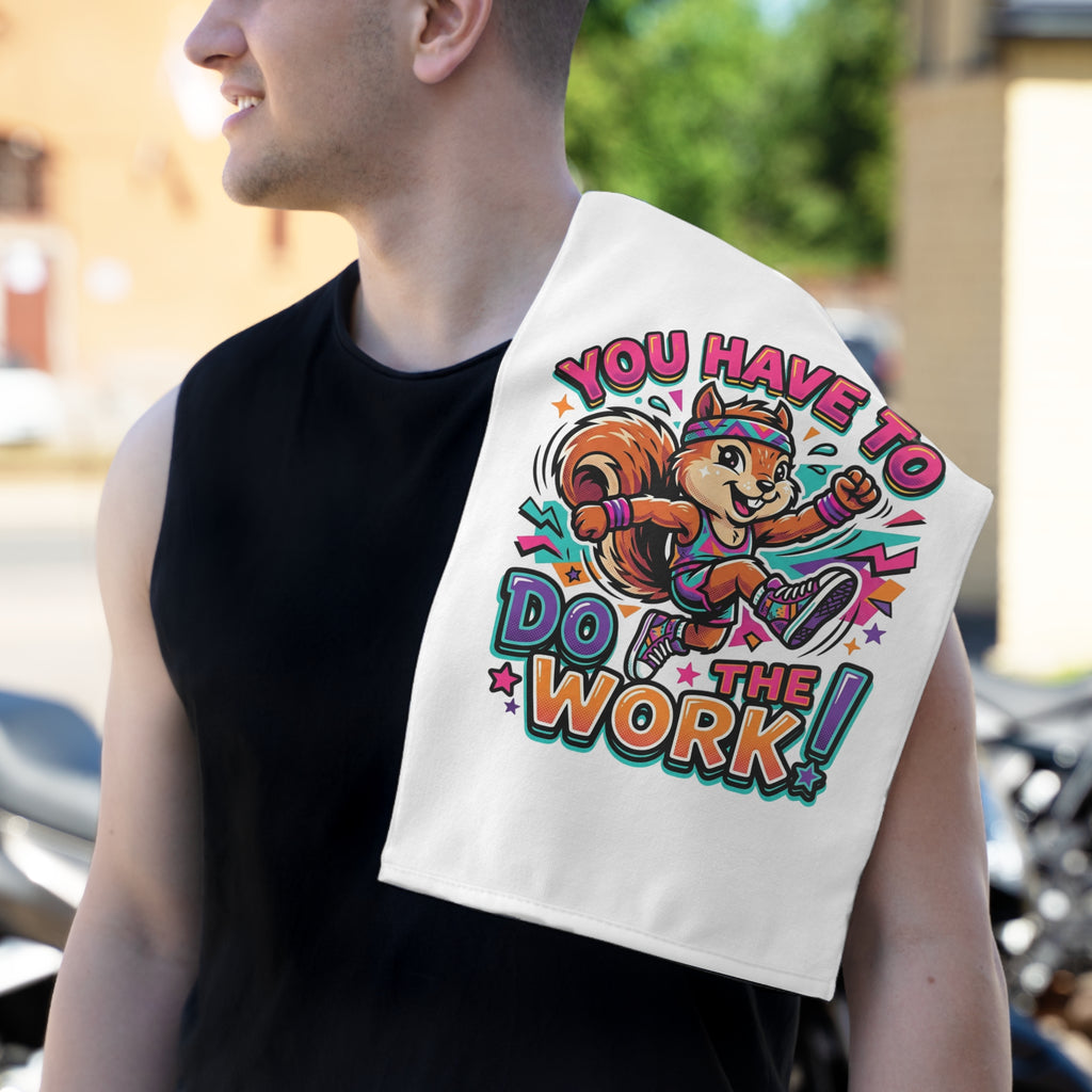 Rally Towel – 'You Have To Do The Work' Motivational Gym Towel (11x18)