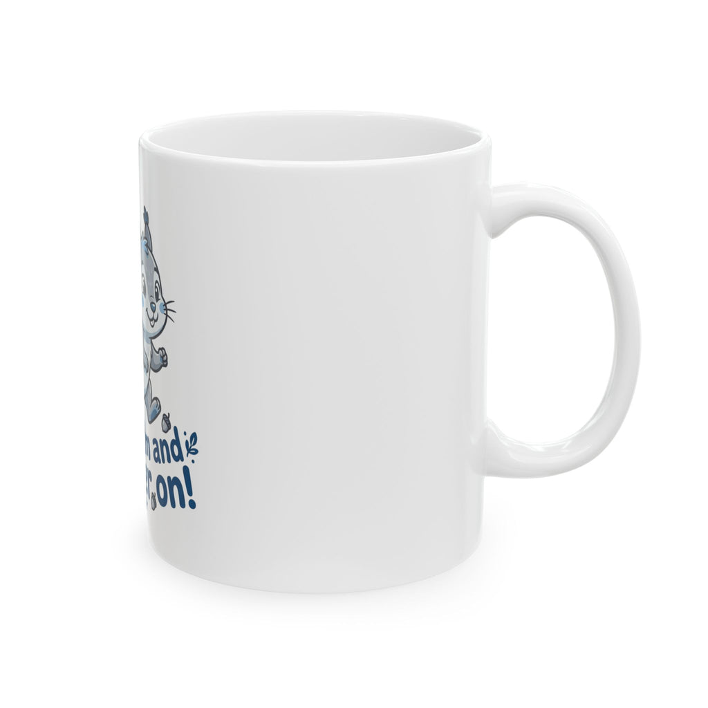 Keep Calm and Scamper On! Squirrel Ceramic Mug (11oz & 15oz)