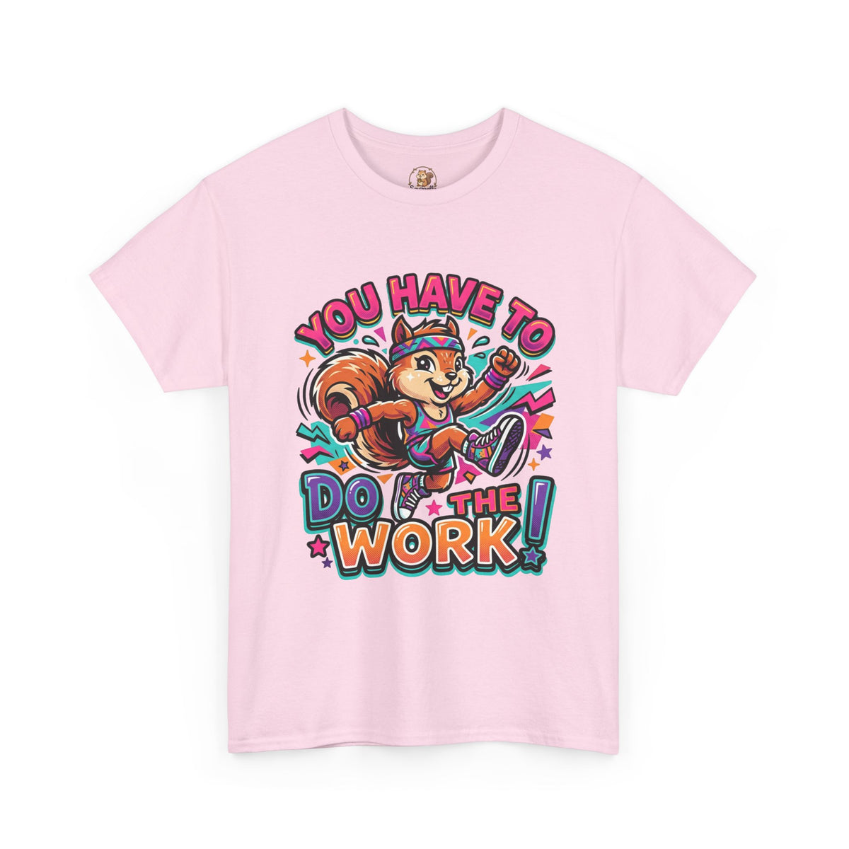 Motivational Squirrel T-Shirt — "You Have To Do The Work" Retro Fitness Graphic Tee