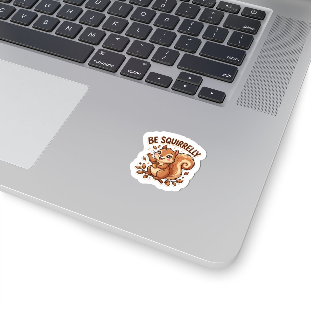 "Be Squirrelly" Kiss-Cut Vinyl Decal for Laptops, Water Bottles & Journals