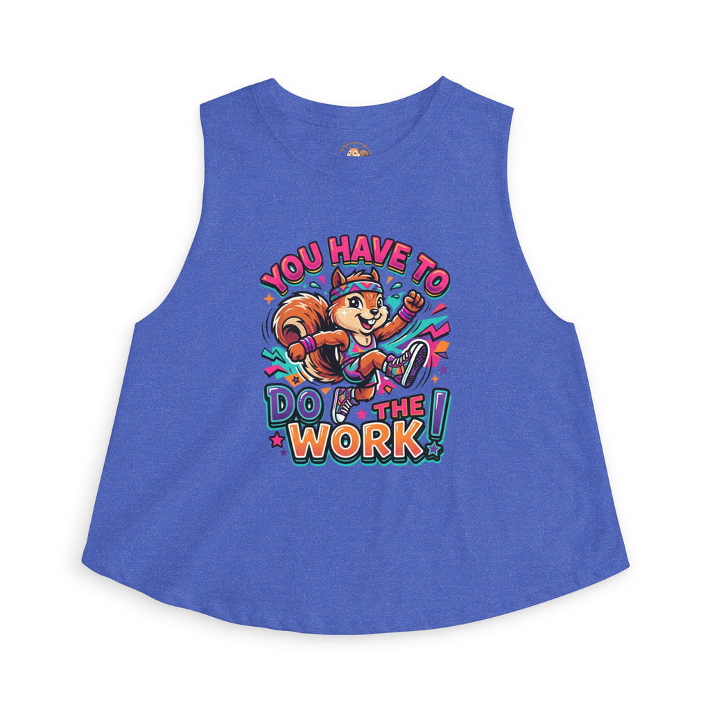 You Have To Do The Work! Crop Tank — Motivational Squirrel Graphic Top